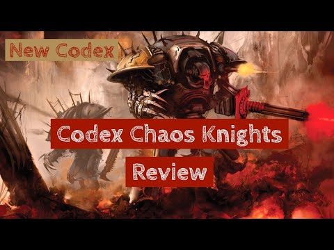 Warhammer 40k Chaos Knights 9th Ed Codex Review. Games Workshop