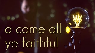 O Come All Ye Faithful - Acoustic Christmas Hymn by Reawaken