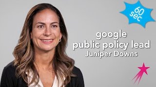 Google Public Policy Lead | Juniper Downs | 60 Seconds