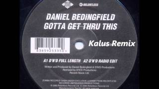 Download lagu Gotta Get Thru This - Kalus Remix mp3