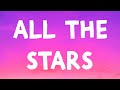 Kendrick Lamar, SZA - All The Stars (Lyrics)