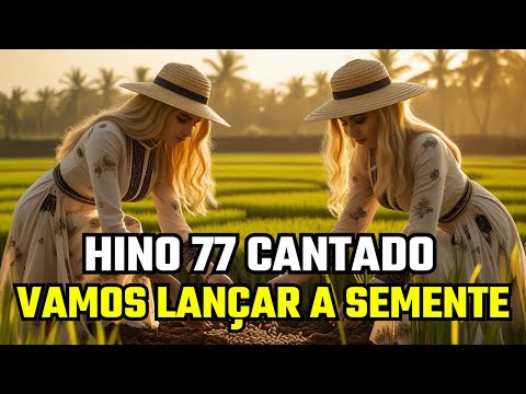 Hino 77  CCB - Vamos lançar a semente