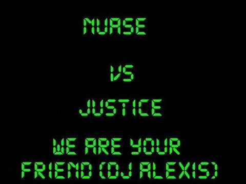 Nause Vs Justice We are your friend Dj Alexis