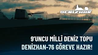 9'uncu Millî Deniz Topu Denizhan-76 göreve hazır!