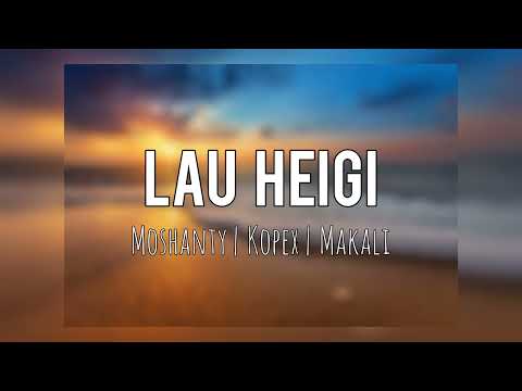 Moshanty | Kopex | Makali - Lau Heigi
