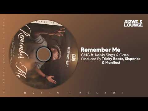 CMG ft. Kelvin Sings & Gazel : Remember Me (Official Audio)