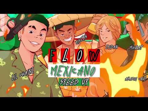 Flow Mexicano 🇲🇽 - (Speed up) Lil Chainz, ÉoDan, Akashi Cruz, Mikezin & MHRAP