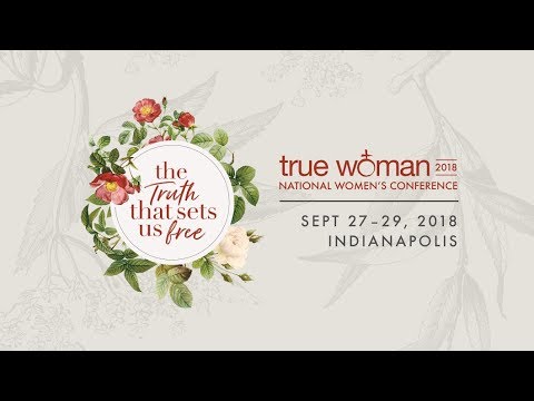 True Woman '18: The Truth That Sets Us Free