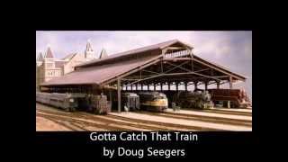 Doug Seegers Gotta Catch That Train