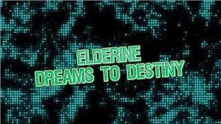 Elderine Dreams To Destiny Episode 1