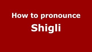 How to pronounce Shigli