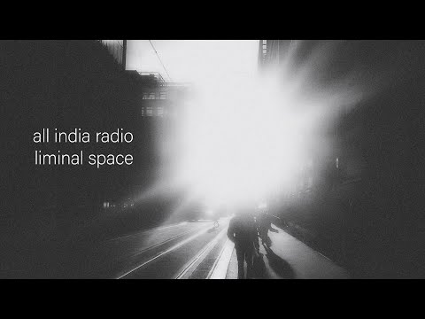 All India Radio - Liminal Space (Full Album) - Dark Ambient remix of 'The Unified Field'