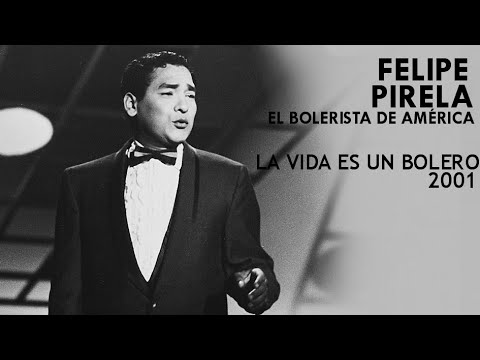 Felipe Pirela | La vida es un bolero | 2001
