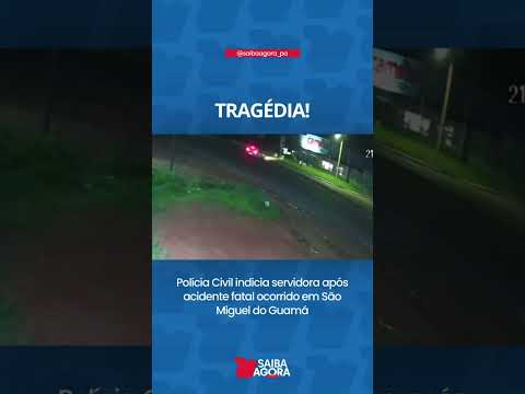 Polícia Civil indicia servidora após acidente fatal ocorrido em São Miguel do Guamá