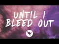 The Weeknd - Until I Bleed Out (Lyrics)