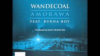 Wande Coal Ft Burna Boy - Amorawa (NEW 2013)