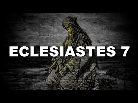 Eclesiastes 7: Nem Justo Demais, Nem Ímpio Demais