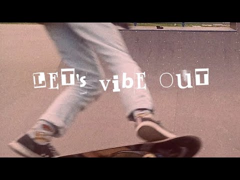 "Let's vibe out" |playlist|