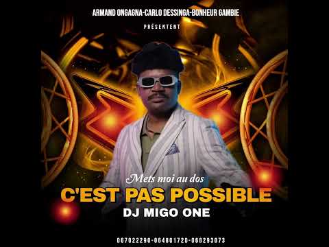 DJ MIGO ONE - C’EST PAS POSSIBLE 
