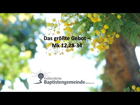 Das größte Gebot – Mk 12,28-34