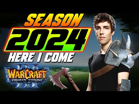 Season 2024, HERE I COME! - WC3 - Grubby