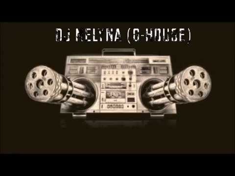 DJ MELYNA - G-HOUSE MIX (63)