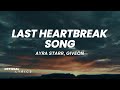 Ayra Starr - Last Heartbreak Song (Lyrics)