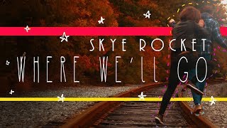 Skye Rocket ★ WHERE WE&#39;LL GO (ft. QORA) (Official Music Video)