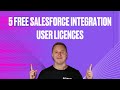How to Claim 5x FREE Salesforce Integration User Licenses