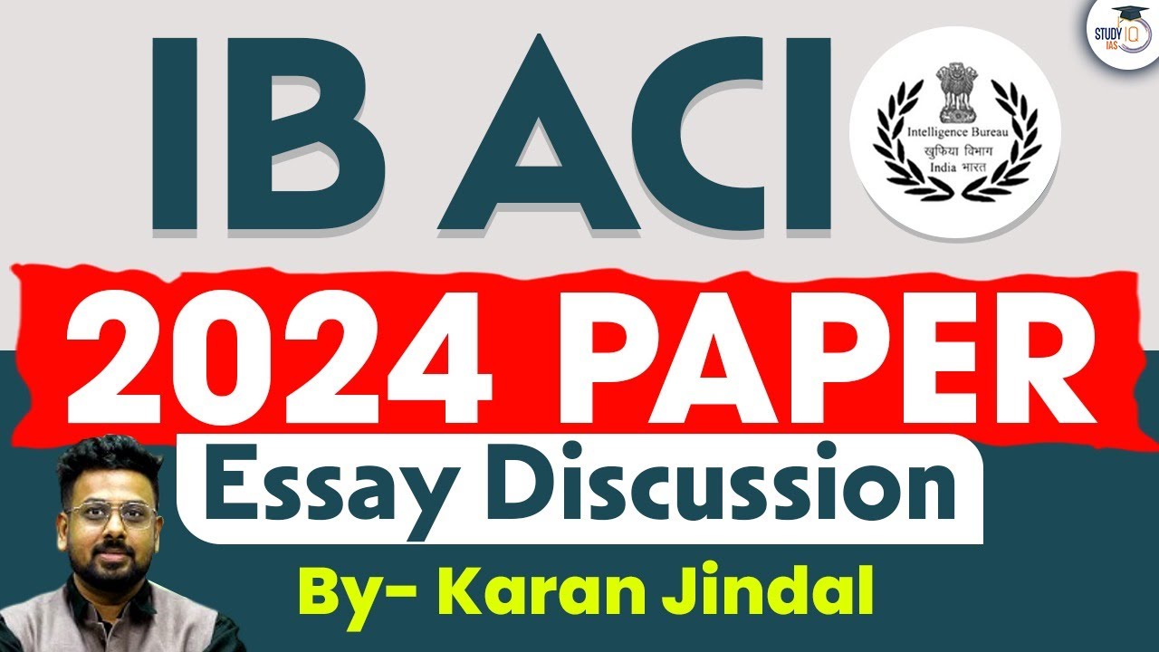 IB ACIO 2024 PAPER | Previous Year Essay Discussion | StudyIQ IAS