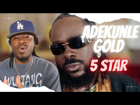 Adekunle Gold 5 Star official reaction video