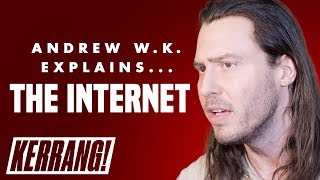Andrew W.K. - The Internet