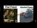 Chai Power Vs Alcohol Power