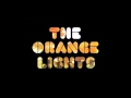 The Orange Lights - What's Missing In Your Life ...