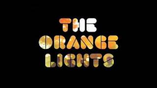 The Orange Lights - What&#39;s Missing In Your Life (2007)
