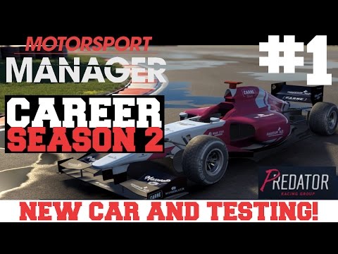 Motorsport Manager - Season 2 - Part 1: NEW CAR AND TESTING! (Predator Racing)
