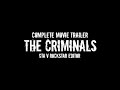 The Criminals Complete Movie Trailer
