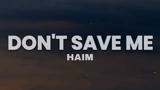 HAIM - Don&#39;t Save Me (Lyrics)
