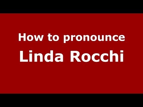 How to pronounce Linda Rocchi (Italian/Italy) - PronounceNames.com