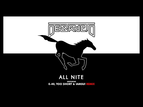 Destructo - "All Nite" (Remix) ft. E-40, Too $hort & Iamsu