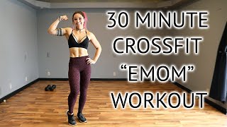 Full Body 30 Minute CrossFit “EMOM” Home Workout