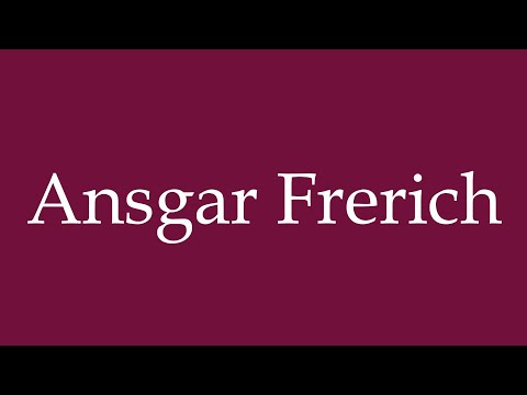 How to Pronounce ''Ansgar Frerich'' Correctly in German