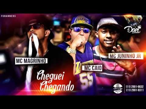 MC Magrinho, MC Caio e MC Juninho Jr -  Cheguei Chegando  ( DJ Dael ) Áudio Oficial