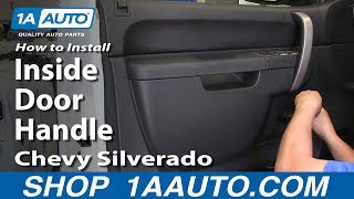 How To Replace Inside Door Handle 07-13 Chevy Silverado