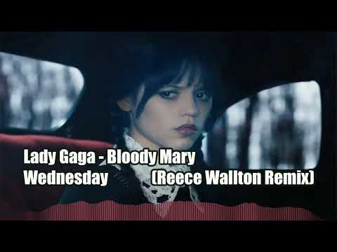 Lady Gaga   Bloody Mary Wednesday ( Reece Wallton Remix )