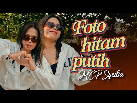 MCP Sysilia - FOTO HITAM PUTIH (Official Music Video)