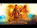 Shamshera Full Movie Hindi English Subtitle 2022 Full HD Ranbir Kapoor Sanjay Dutt Vaani Kapoor