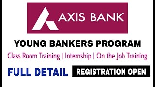 Axis Bank Young Bankers Program 2021 | Full Detail | Young Bankers Program