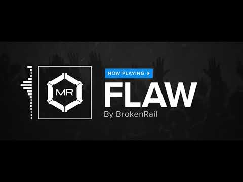 BrokenRail - Flaw [HD]
