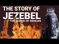 The Story of Jezebel – The Queen of Demons || Is Hell Good News?